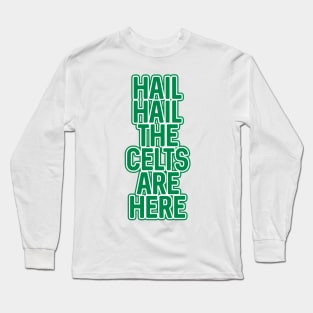 Hail Hail The Celts Are Here, Glasgow Celtic Football Club Green Text Design Long Sleeve T-Shirt